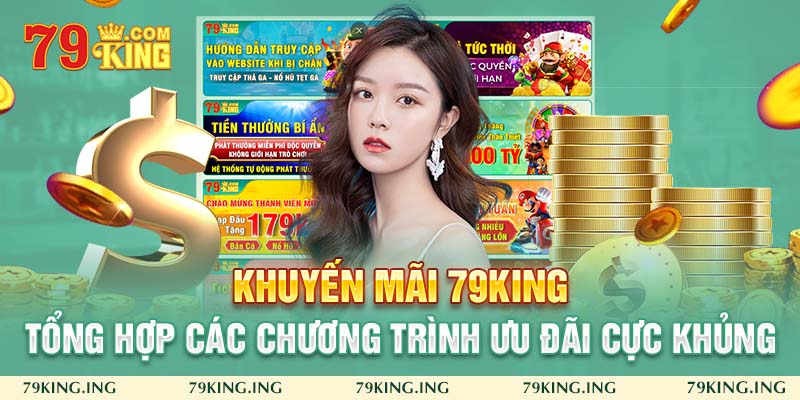 Các khuyến mãi 79King cực hấp dẫn